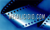 Videos Metalicidio