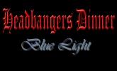 Headbangers Dinner@Blue Light